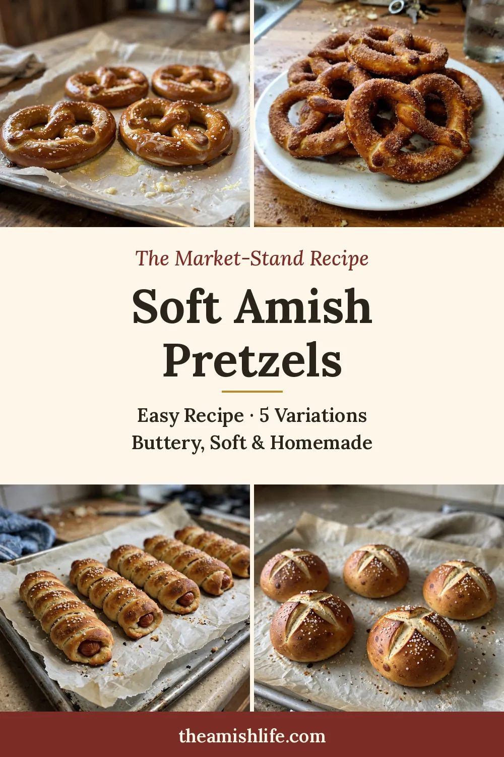 Pinterest pin: Soft Amish Pretzels, the easy market-stand recipe with 5 variations, buttery, soft and homemade